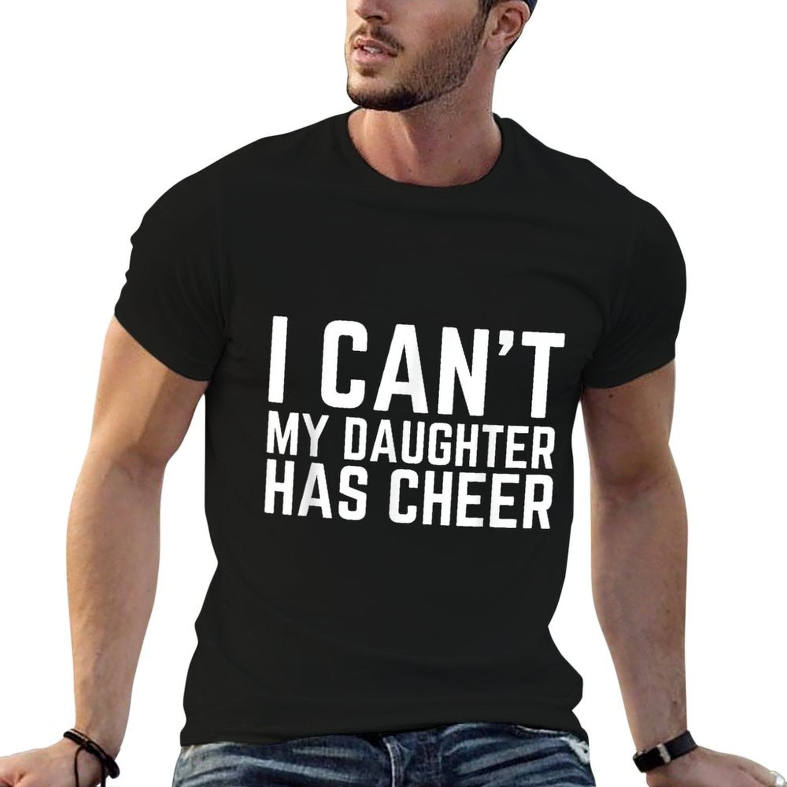 I Cant My Daughter Has Cheer Dad Cheerdad Cheerleading Comfortable T-Shirt