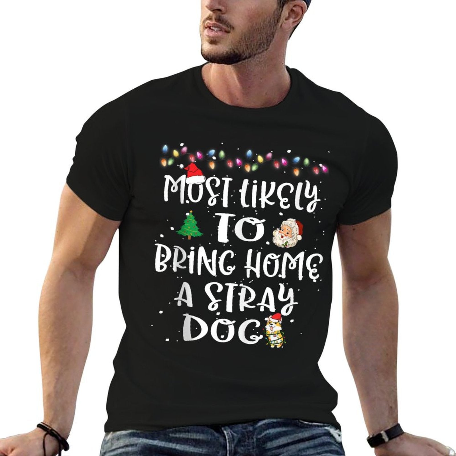 Most Likely To Bring Home A Stray Dog Christmas Family Funny  Cotton T-Shirt