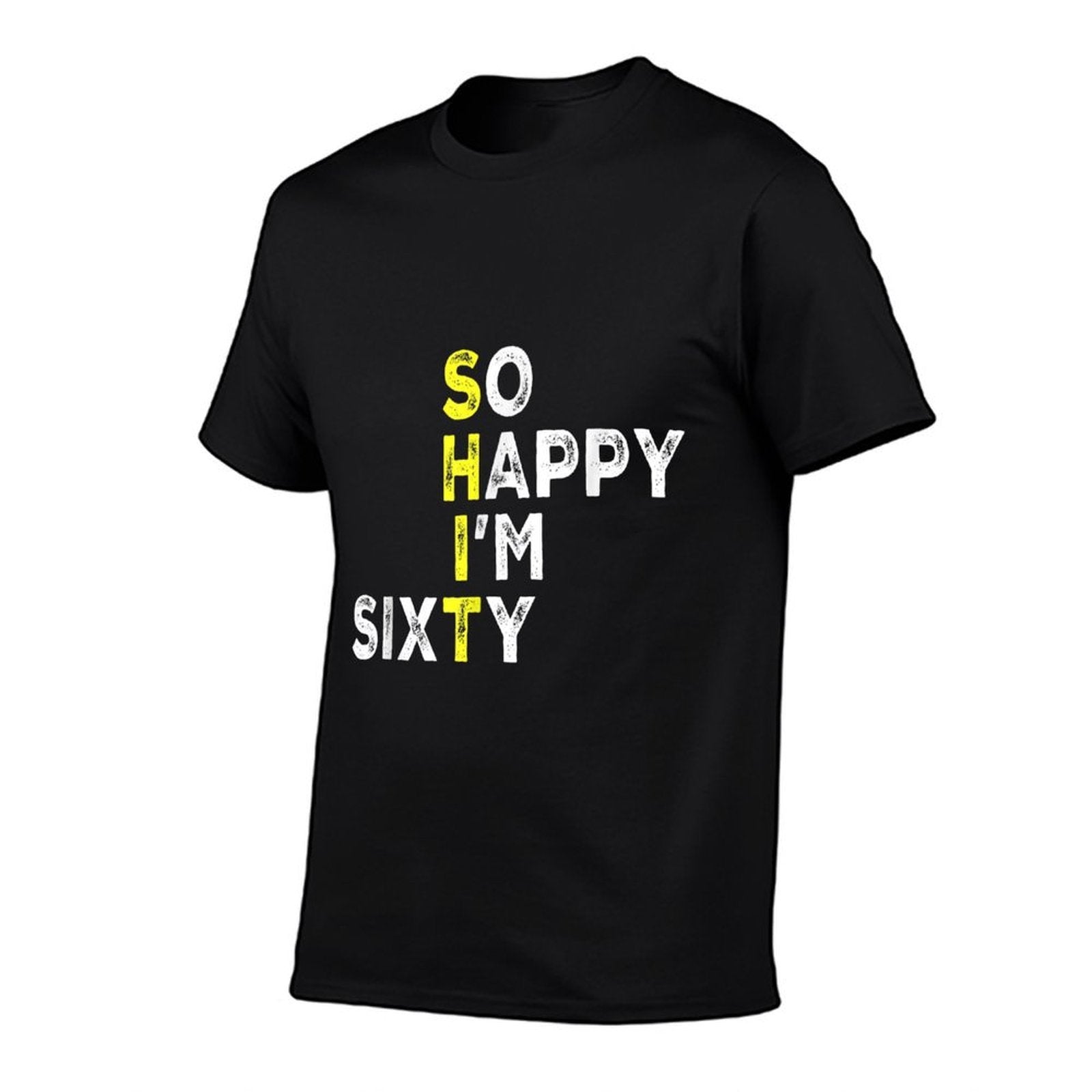 So Happy I'm Sixty 60 Year Old Bday Gag Funny 60th Birthday  Summer-ready Fabric T-Shirt