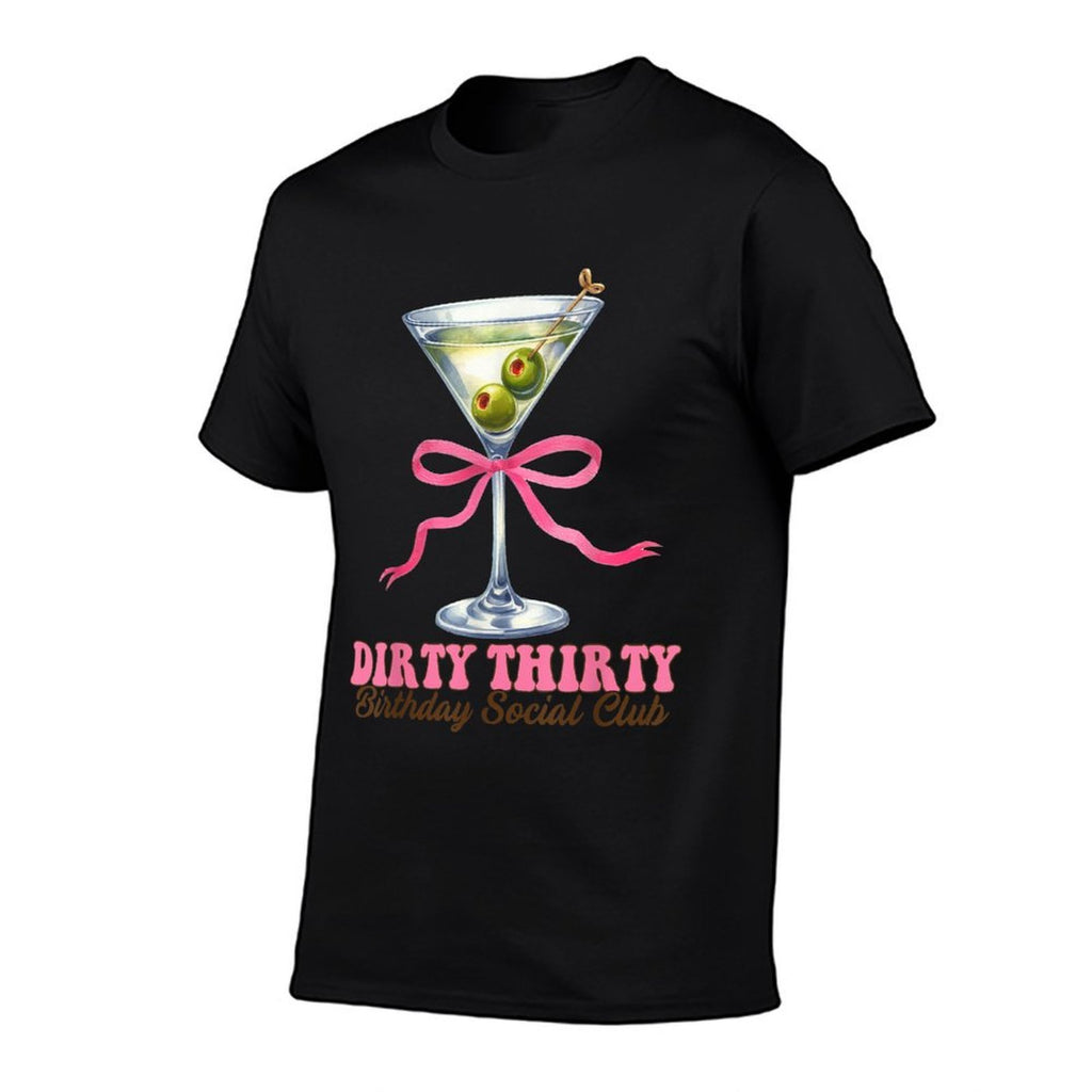 Dirty Martini Birthday Dirty Thirty Birthday Social Club Bow  Fade-proof Color T-Shirt