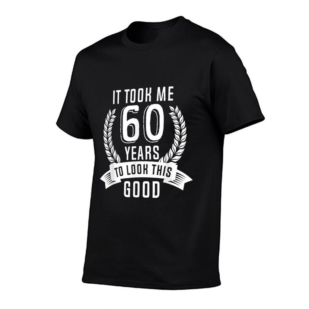 It Took Me 60 Years To Look This Good  60th Birthday  Rolled Sleeves T-Shirt