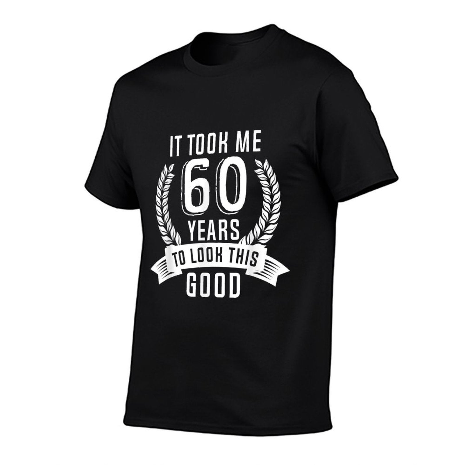 It Took Me 60 Years To Look This Good  60th Birthday  Rolled Sleeves T-Shirt