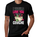 Ceviche Fan Peruvian Seafood Lover Peru Food Meal Ceviche Comfortable T-Shirt