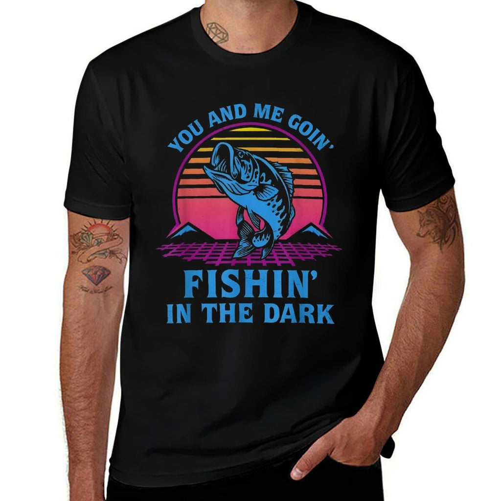 You And Me Goin’ Fishin’ In The Dark  Polyester Blend T-Shirt