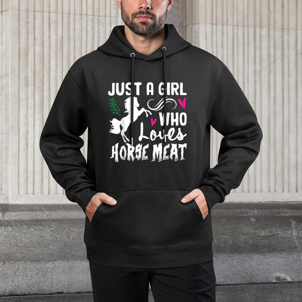Just A Girl Who Loves Horse Meat Weird Cringe Oddly Casual Wear Hoodie