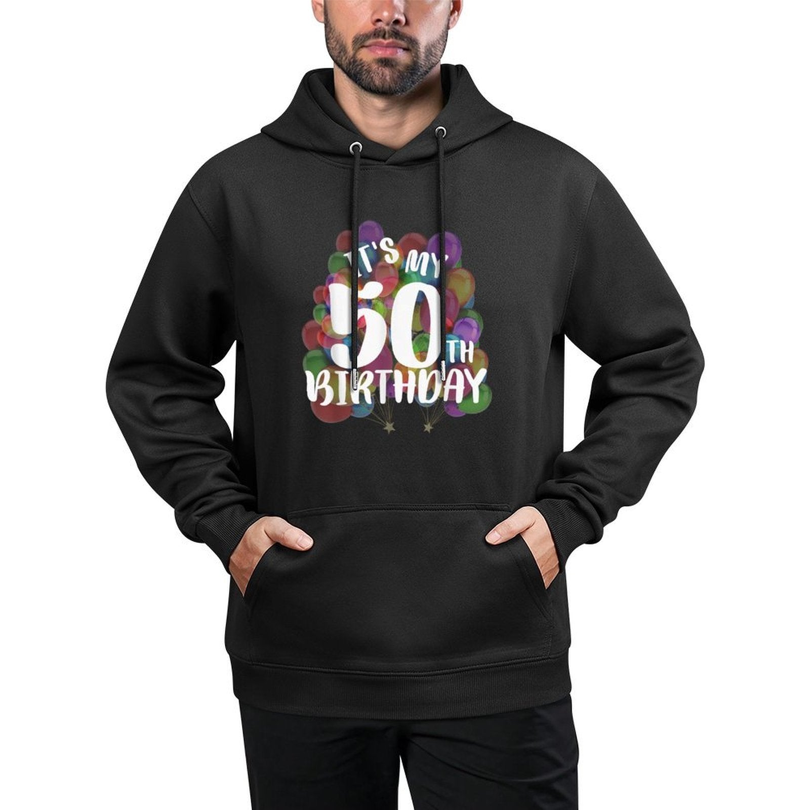 Its My 50th Birthday Happy Birthday Funny Gift Versatile Streetwear Hoodie