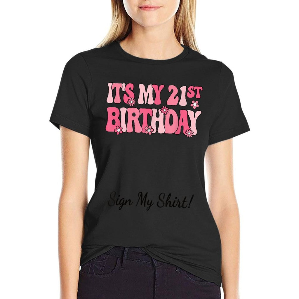 It's My 21st Birthday Party 21 Years Old Woman Sign My  Summer-ready Fabric T-Shirt