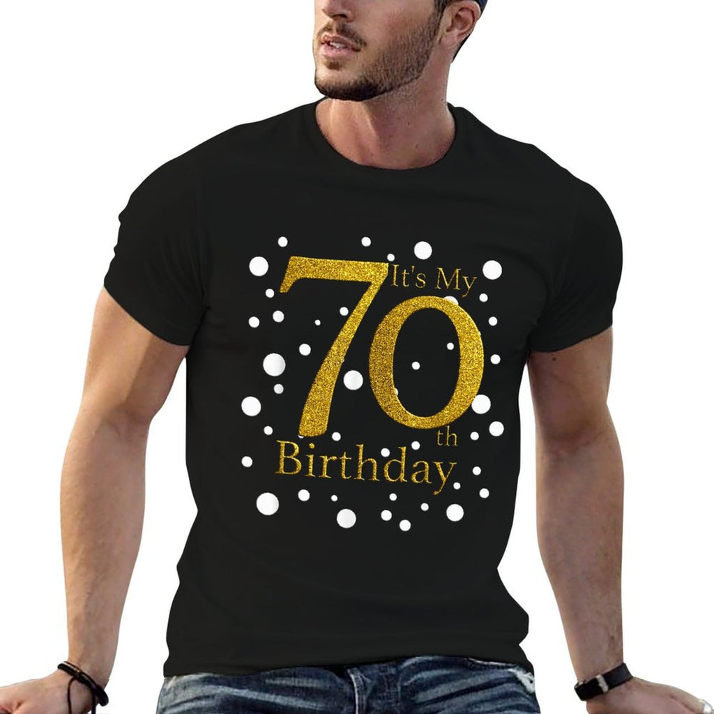 Its My 70th Birthday Funny Happy 70 Year Old Birthday  High-quality Stitching T-Shirt