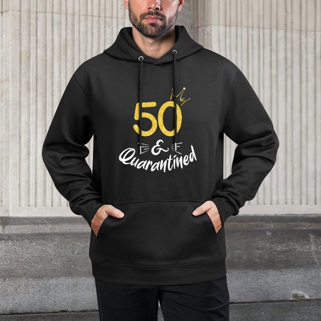 50 And Quarantined 50Th Birthday Queen Durable Construction Hoodie