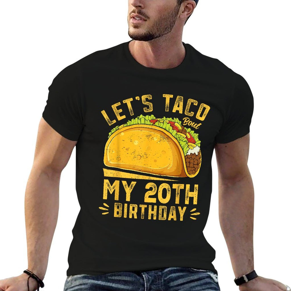 Funny 20 Year Old Let's Taco Bout My 20th Birthday Comfortable T-Shirt