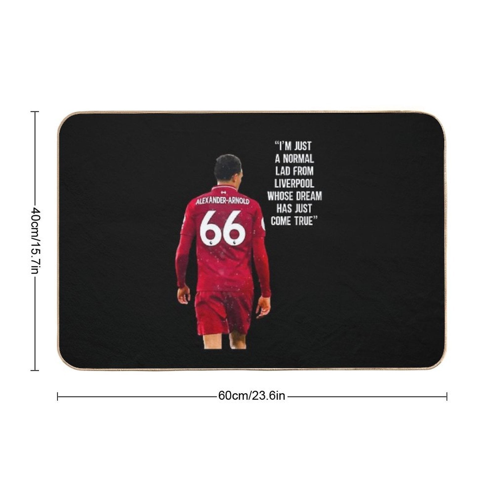 I'm Just A Normal Lad From Liverpool Whose Dream Has Just Come True - Trend Alexander Arnold, Liverpool FC  Pet-Safe Bath Mat