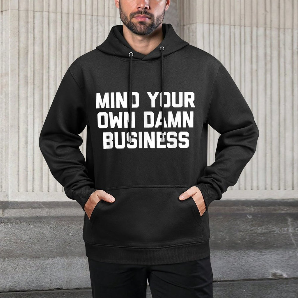 Mind Your Own Damn Business Funny Saying Sarcastic Customizable Surface Hoodie