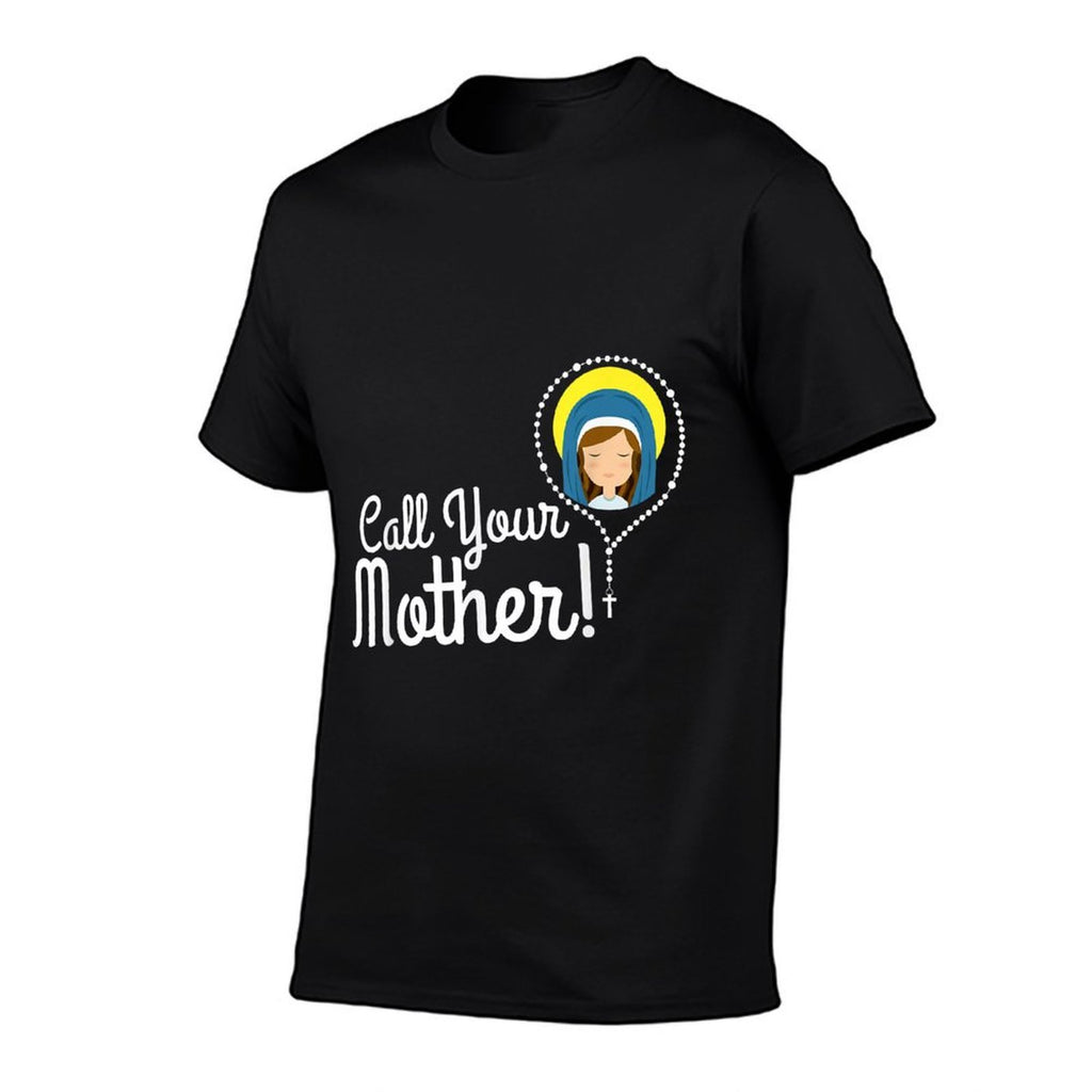 Call Your Mother Mom Gifts Blessed Mary Rosary Cute Catholic  Soft T-Shirt