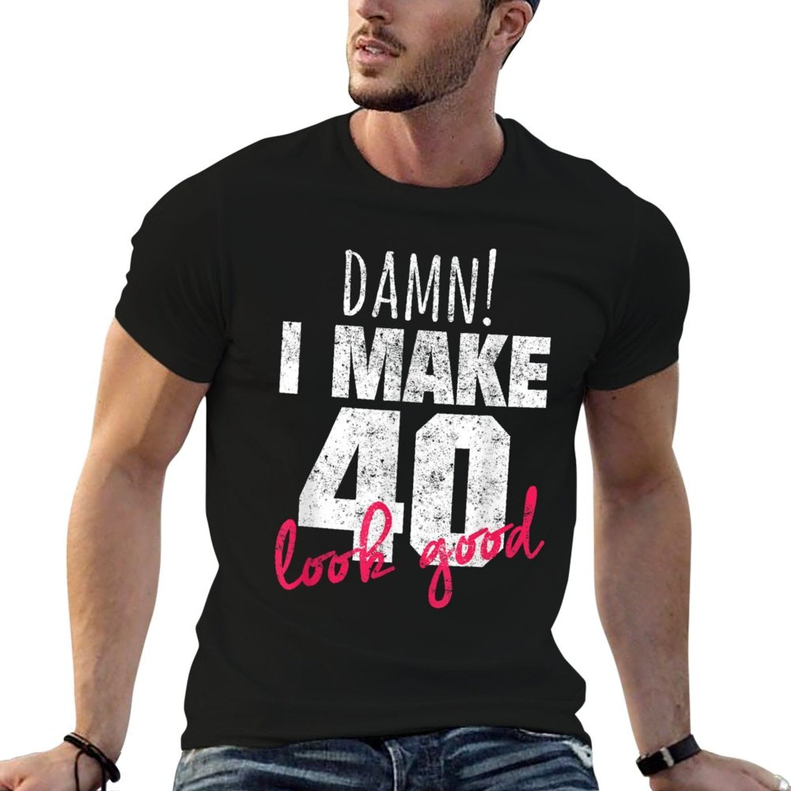 40th Birthdays for Men, Damn I Make 40 Look Good  Fade-proof Color T-Shirt