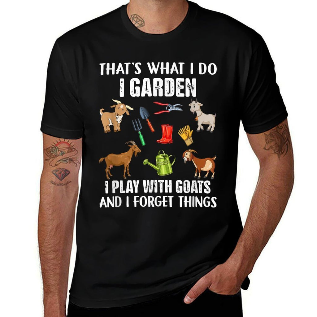 Thats What I Do I Garden I Play With Goats  Wrinkle-resistant T-Shirt