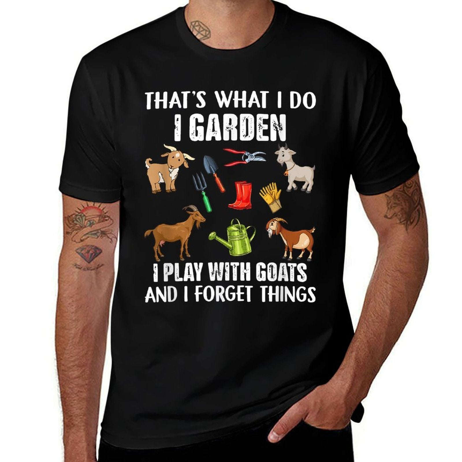 Thats What I Do I Garden I Play With Goats  Wrinkle-resistant T-Shirt