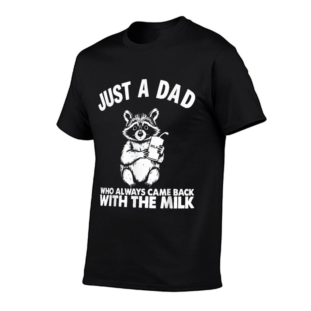 Just A Dad Who Always Came Back With The Milk  Graphic-printed T-Shirt
