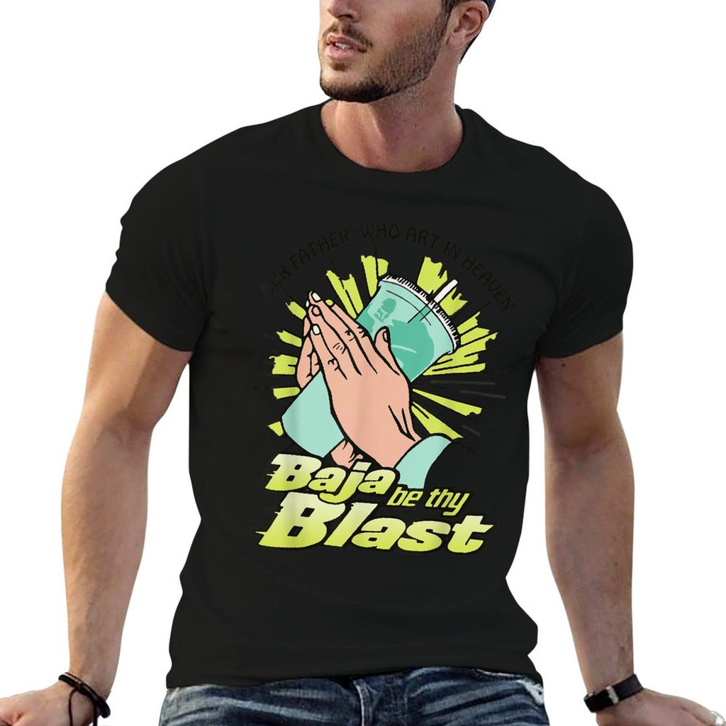 Our Father, Who Art In Heaven Baja Be Thy Blast Funny Quote  Eco-friendly Material T-Shirt