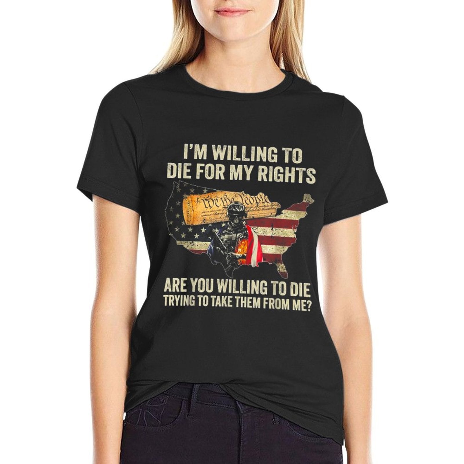 I'm Willing To Die For My Rights Are You Willing To Die, Small, Black  Cotton T-Shirt