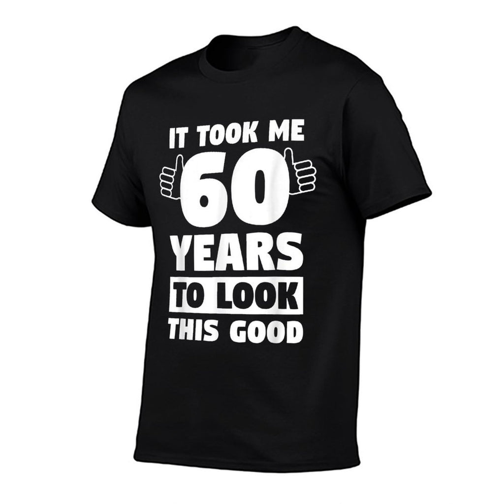 60 Years To Look This Good Funny 60th Birthday Gift  Breathable T-Shirt