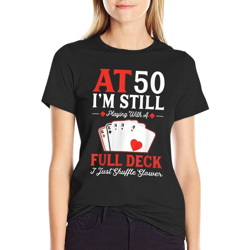 I'm Still Playing A Full Deck Cards - 50th Birthday  Heathered Texture T-Shirt