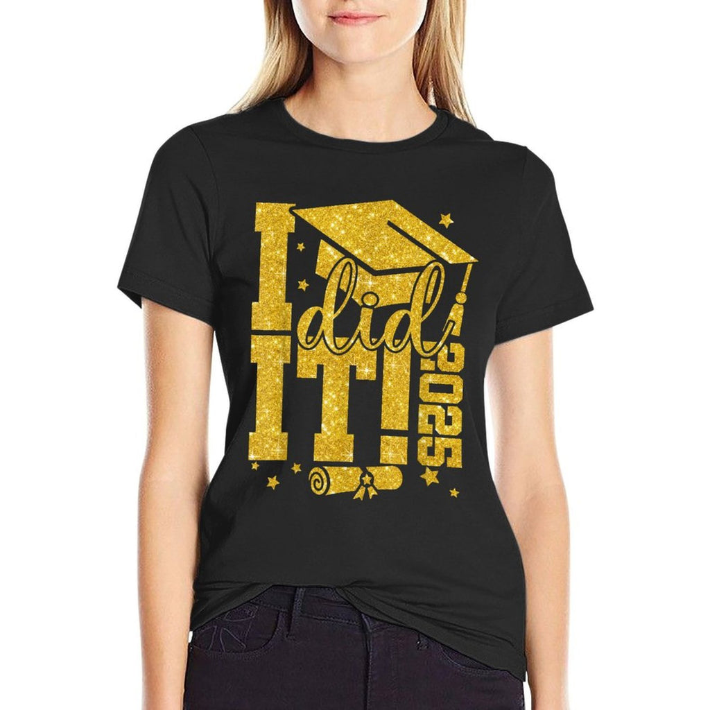I Did It Graduation 2025 Graduate Class of 2025 Senior  High-quality Stitching T-Shirt