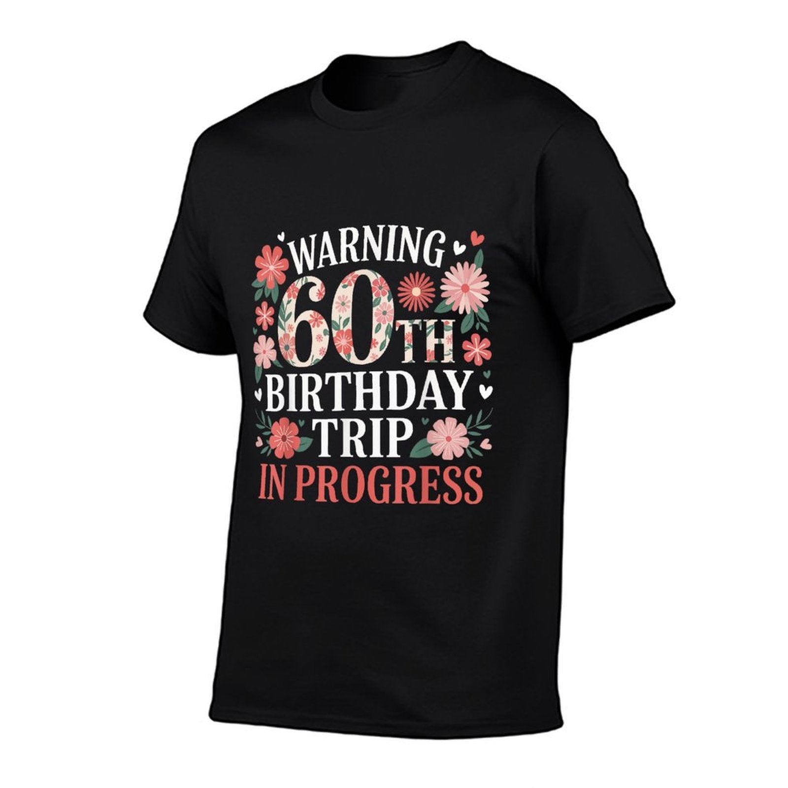 Funny 60 Years Old Warning 60th Birthday Trip In Progress  Easy-care T-Shirt