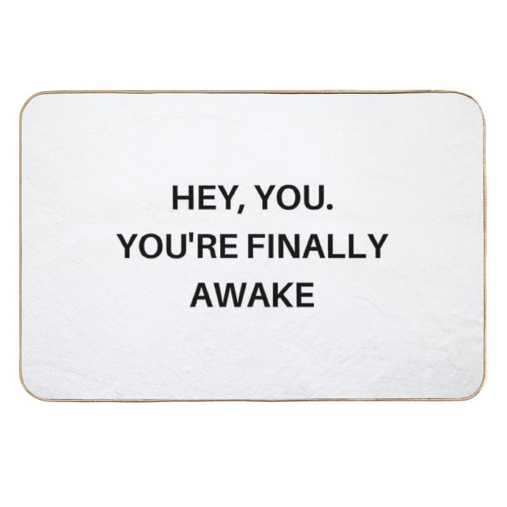 Hey You. You're Finally Awake  Fade-Resistant Bath Mat