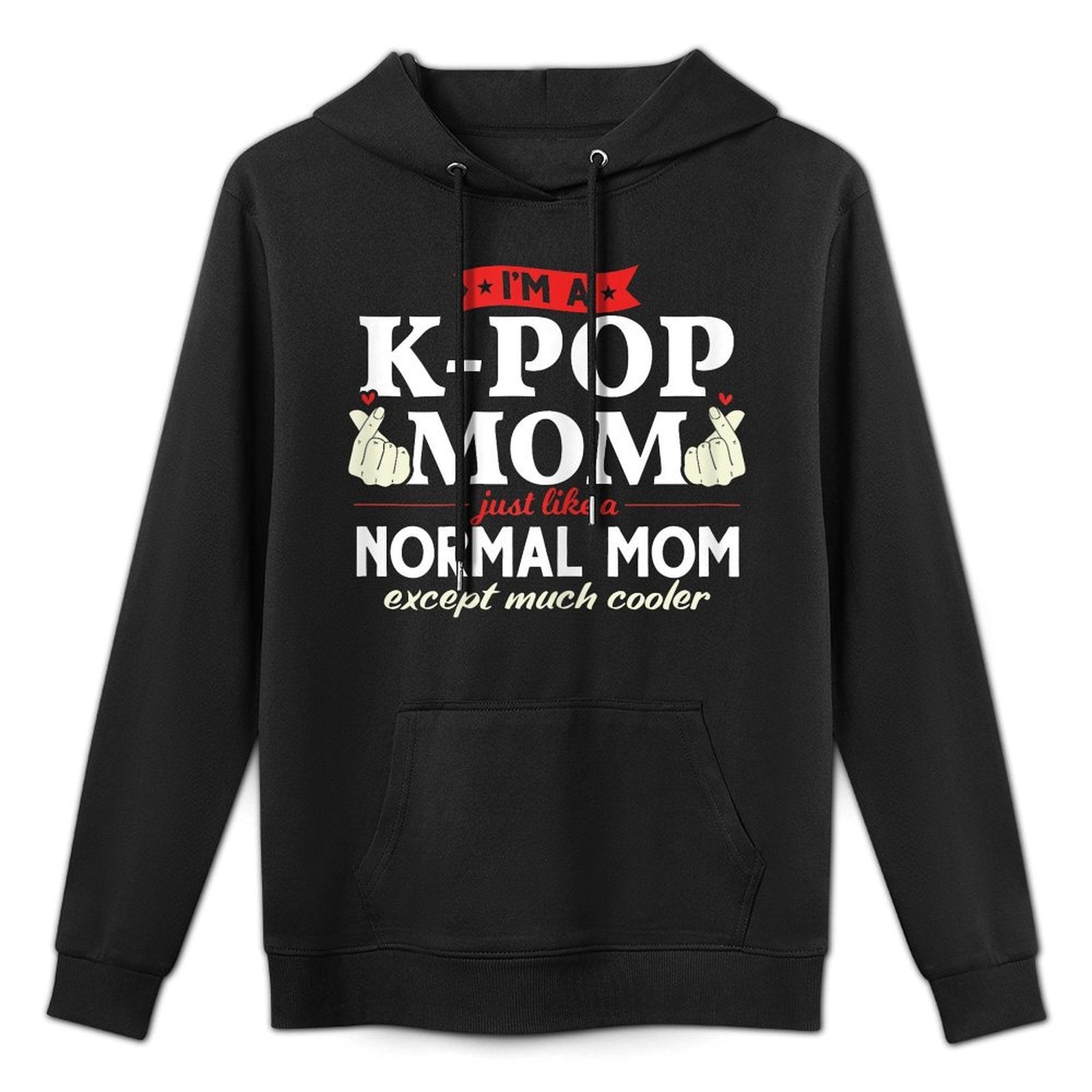 I'm A K-pop Mom Just Like A Normal Mom Kpop Fashion Gift Breathable Fabric Hoodie