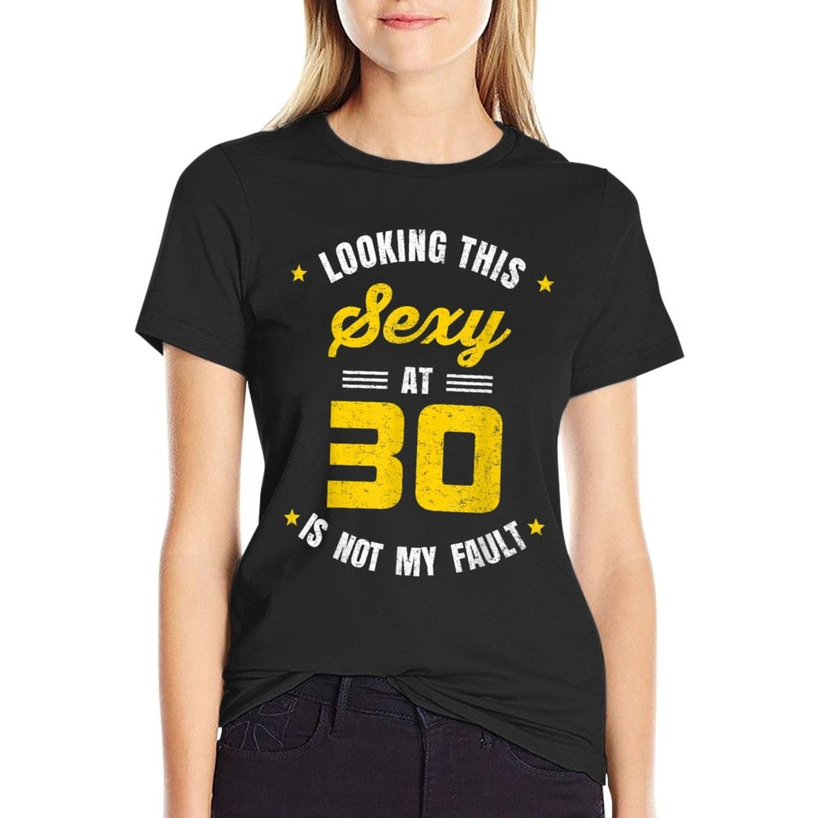 Looking This Sexy at 30 Year Old Birthday 30th Birthday  Cotton T-Shirt