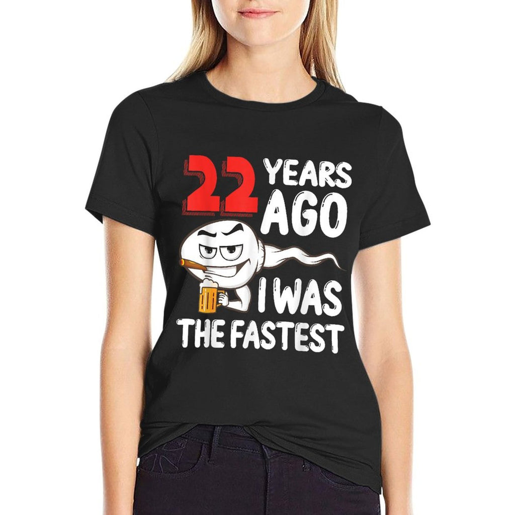 Mens 22nd Birthday Gag Dress 22 Years Ago I Was The Fastest Funny  Wrinkle-resistant T-Shirt