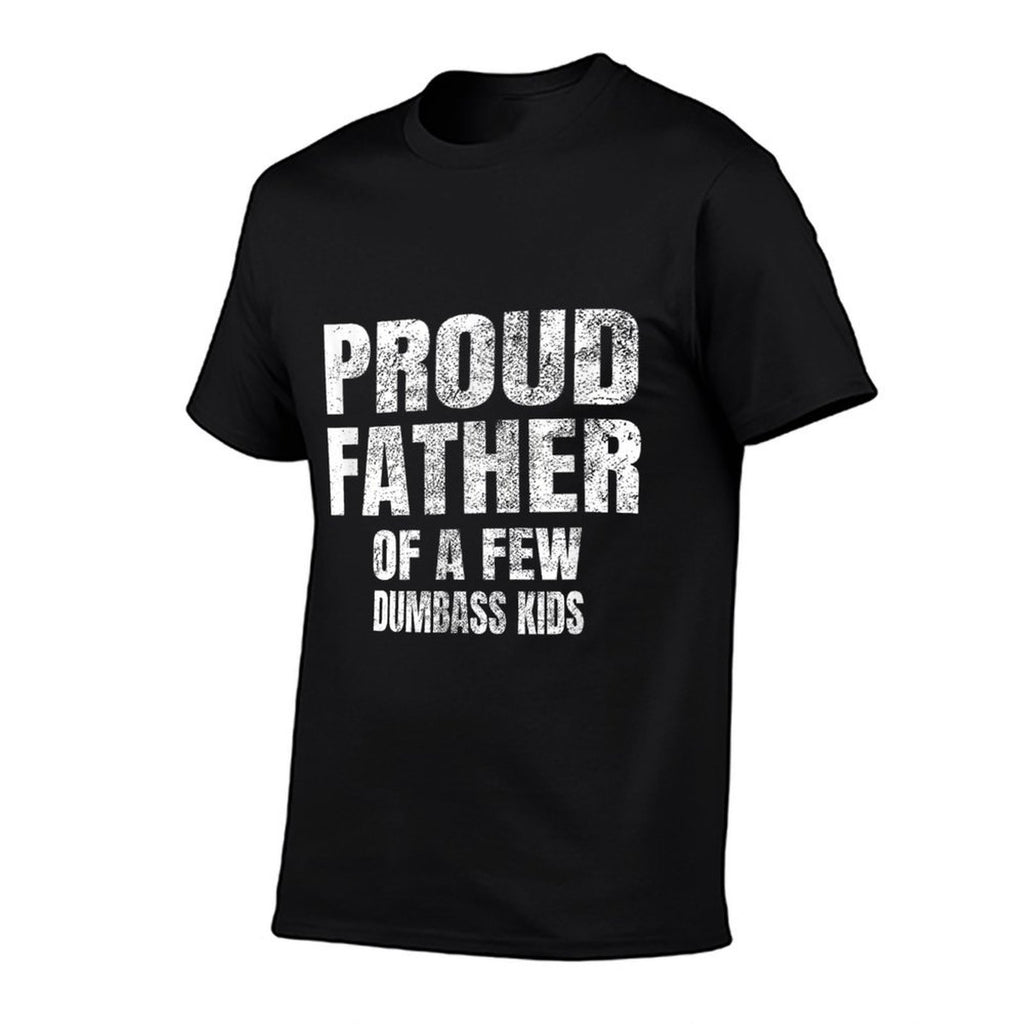 Proud Father Of A Few Dumbass Kids Christmas Gift  Stretchy T-Shirt