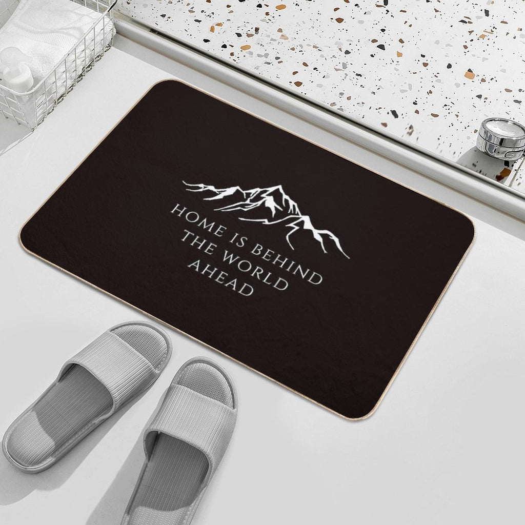 Home Is Behind The World Ahead  Stain-Proof Bath Mat