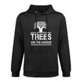 Trees Are The Answer for Nature Lover Kangaroo Pocket Hoodie