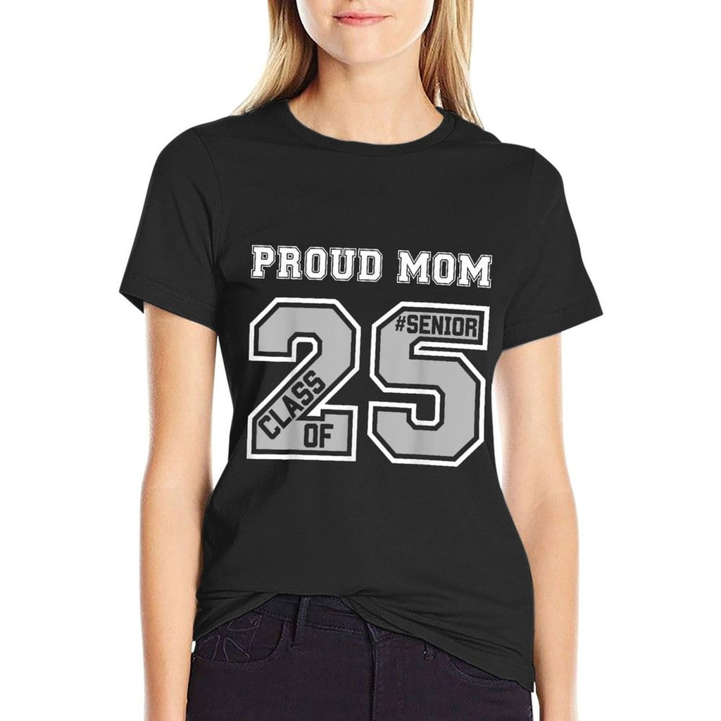 Proud Mom Of A 2025 Senior Graduation Class Of 25 Graduate  Relaxed-fit T-Shirt