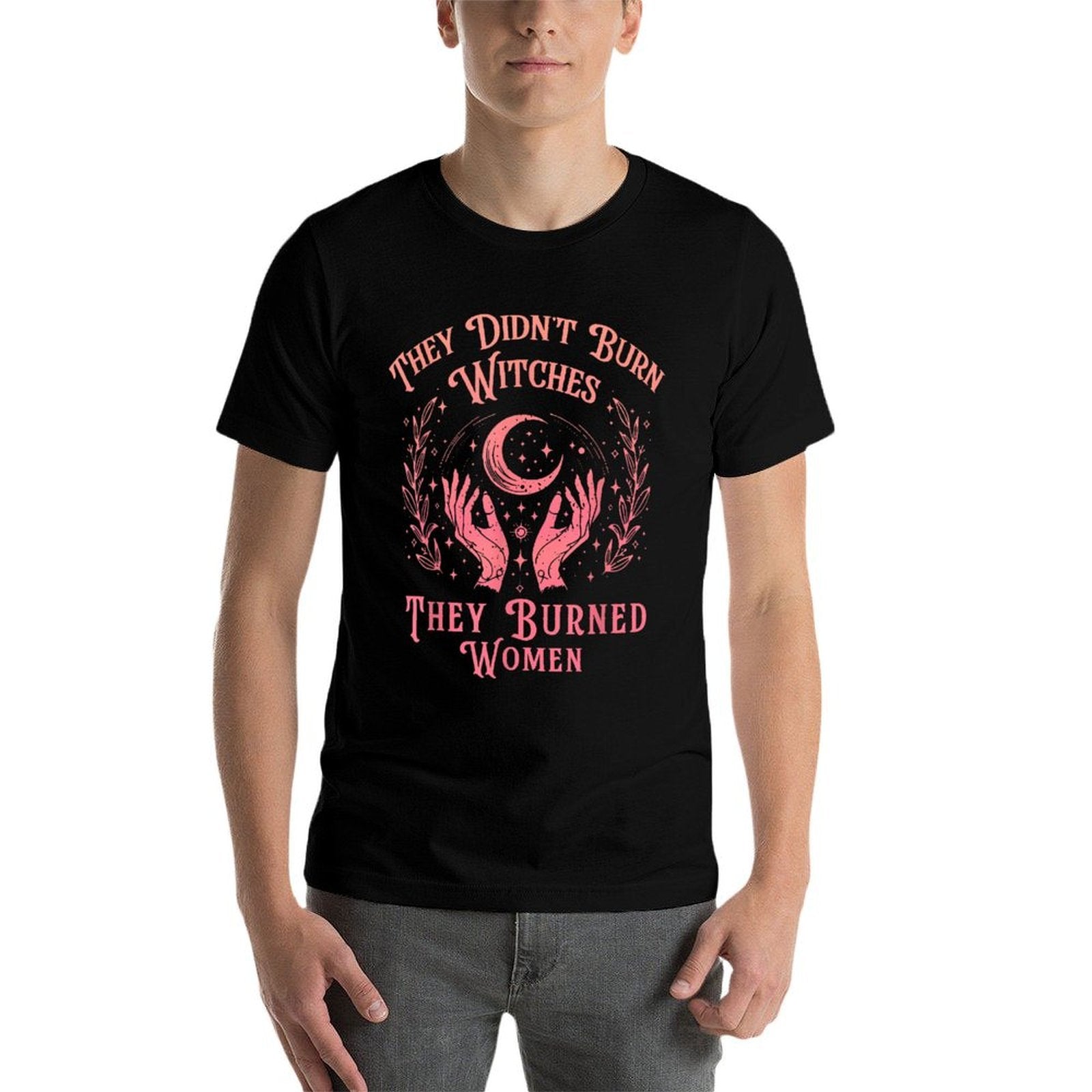 They Didnt Burn Witches Women Feminism Feminist Witch  Graphic-printed T-Shirt