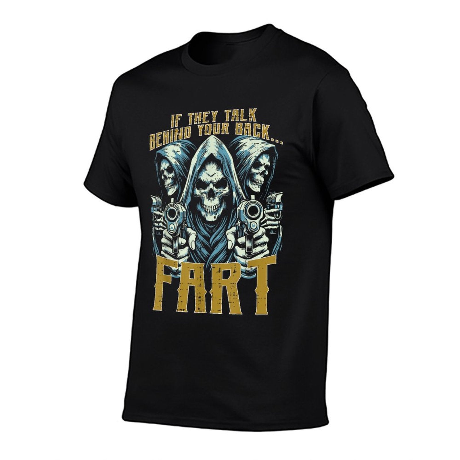 Talk Behind Your Back Fart Skeleton Funny Saying Men Women  Affordable Price T-Shirt