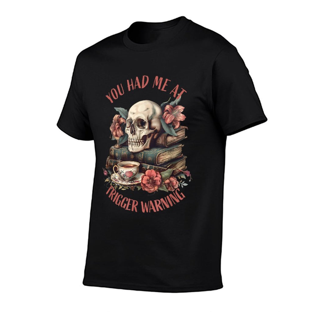 You Had Me At Trigger Warning Dark Romance Smutt Book Reader  Tagless Design T-Shirt