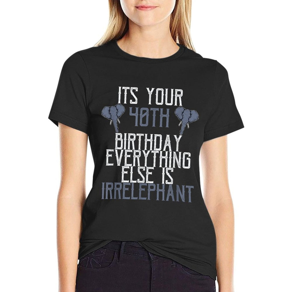 Funny 40th Birthday Gift Elephant Men & Women  High-quality Stitching T-Shirt