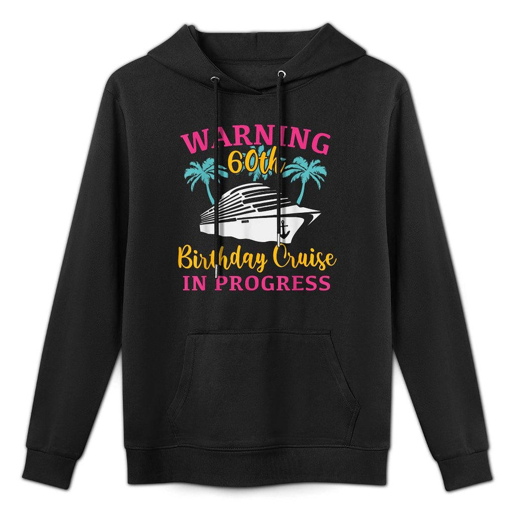 Womens Warning 60th Birthday Cruise In Progress Funny Cruise Breathable Fabric Hoodie