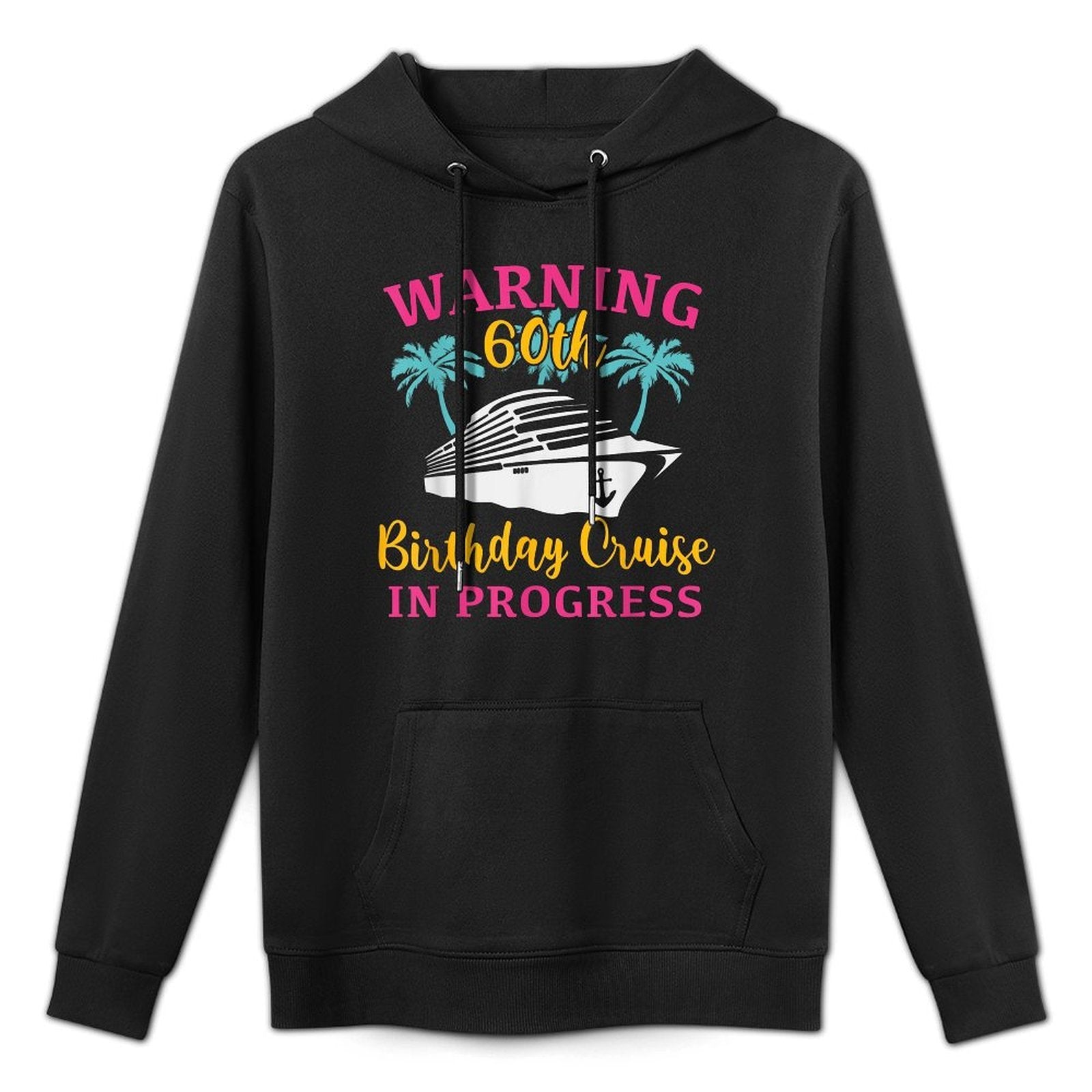 Womens Warning 60th Birthday Cruise In Progress Funny Cruise Breathable Fabric Hoodie