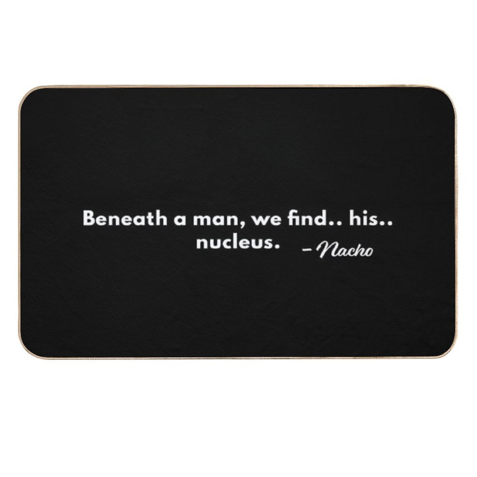 Beneath A Man...  Anti-Trip Bath Mat