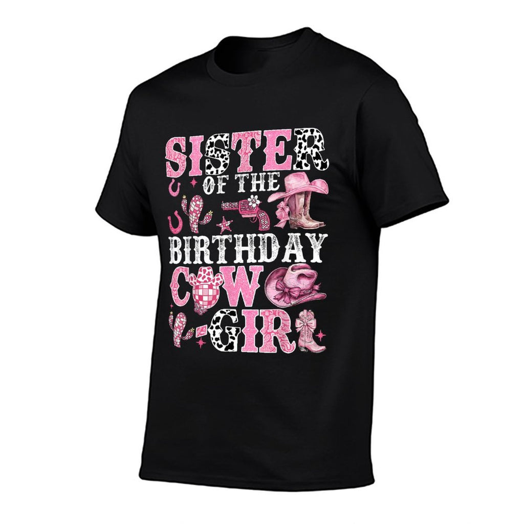 Sister Of The Birthday Cow-Girl Rodeo Cow Girl Birthday  Cotton T-Shirt