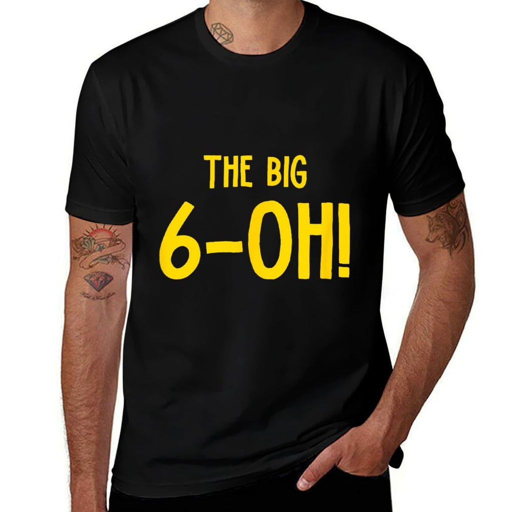 The Big 6-OH Funny 60th Birthday Party  Wrinkle-resistant T-Shirt