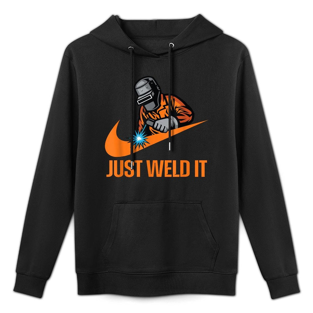 Just Weld It - Welder Lover, Welder Tradesperson Job Lover Pilling-Resistant Hoodie