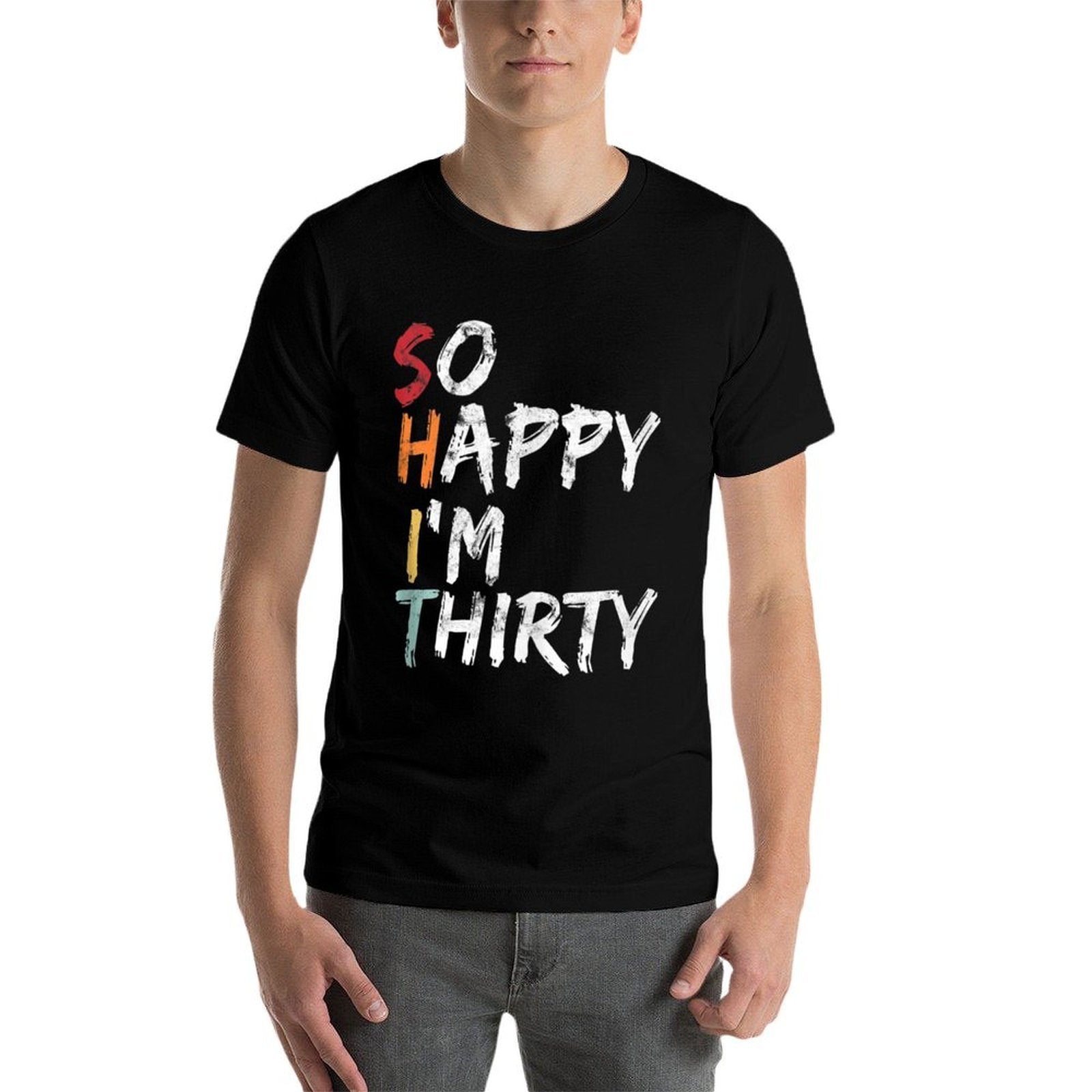 So Happy I'm Thirty - Vintage Funny 30th Birthday  Summer-ready Fabric T-Shirt