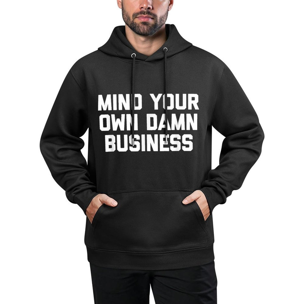 Mind Your Own Damn Business Funny Saying Sarcastic Customizable Surface Hoodie
