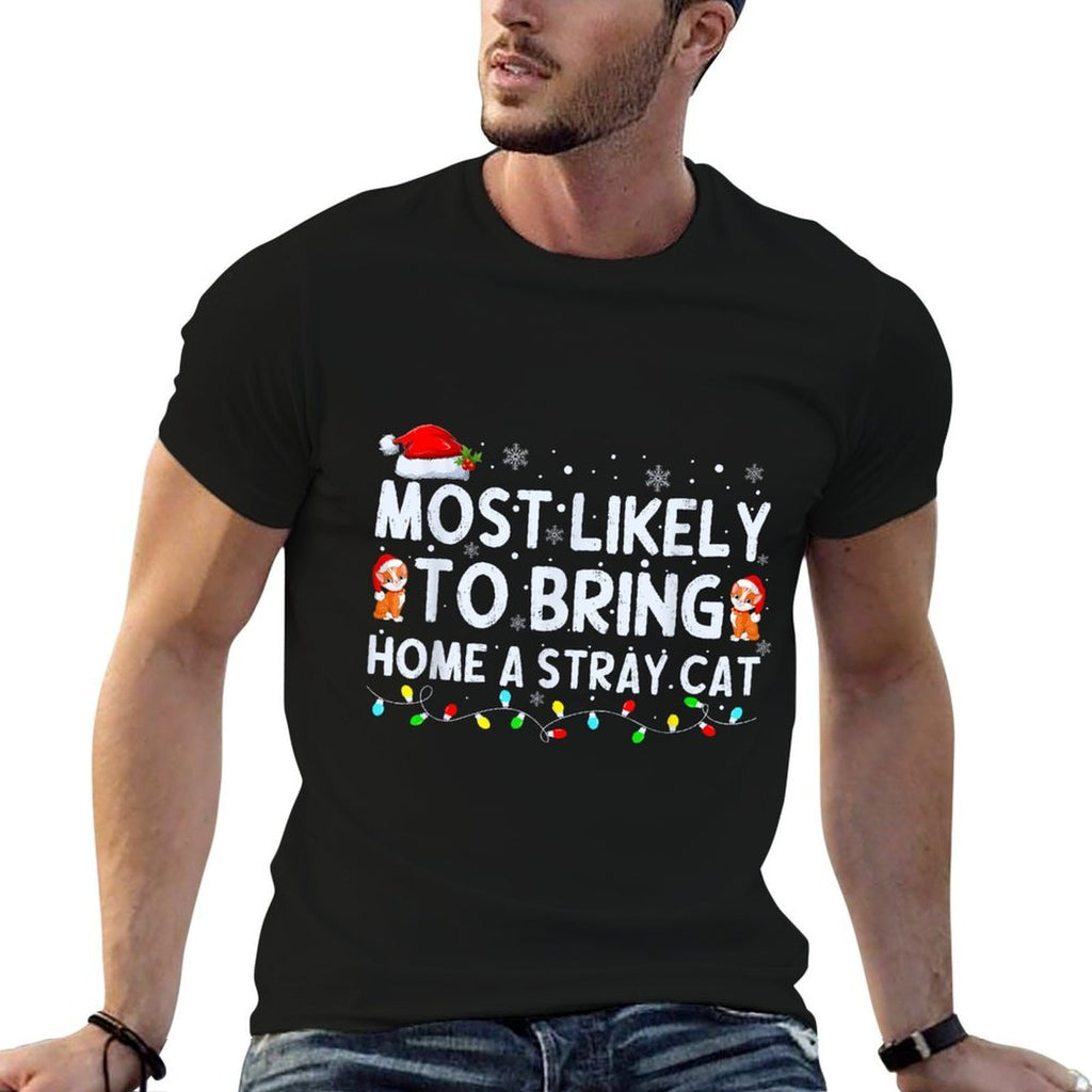 Most Likely to Bring Home A Stray Cat Matching Christmas  Graphic-printed T-Shirt