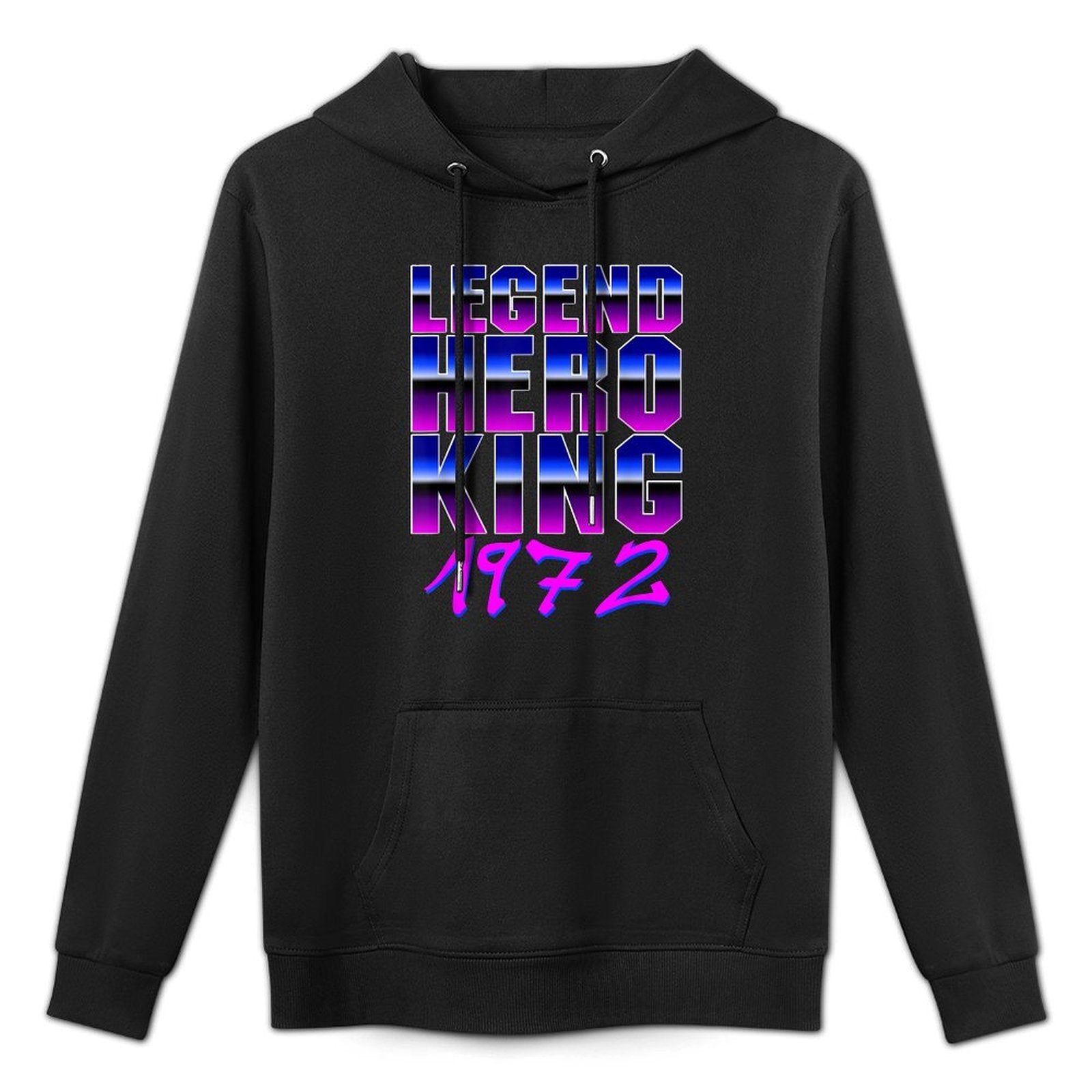 50 Year 1972 Legend Hero King 50th Birthday All-Day Comfort Hoodie