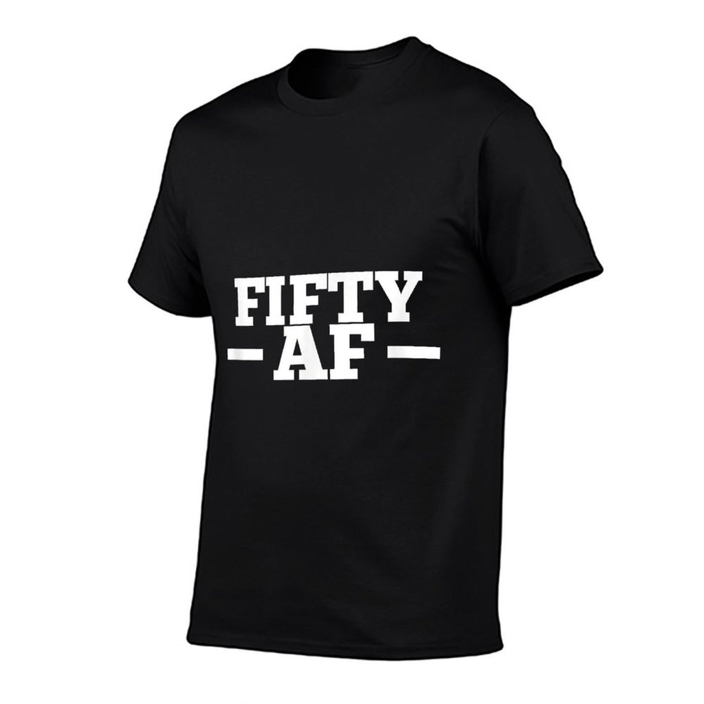 Funny Cheeky 50th Birthday Top 50 AF Rude Old Fifty AF Gym  Easy-care T-Shirt